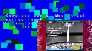 Complete acces  Mechanical Engineering Reference Manual for the PE Exam by Michael R. Lindeburg