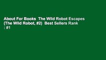 About For Books  The Wild Robot Escapes (The Wild Robot, #2)  Best Sellers Rank : #1