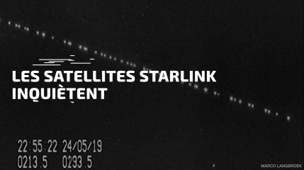 Les satellites Starlink inquiètent les astronomes