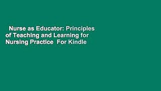 Nurse as Educator: Principles of Teaching and Learning for Nursing Practice  For Kindle