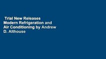 Trial New Releases  Modern Refrigeration and Air Conditioning by Andrew D. Althouse