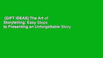 [GIFT IDEAS] The Art of Storytelling: Easy Steps to Presenting an Unforgettable Story