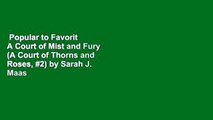 Popular to Favorit  A Court of Mist and Fury (A Court of Thorns and Roses, #2) by Sarah J. Maas