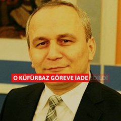 Akit deşifre etmişti! O küfürbaz göreve iade edildi