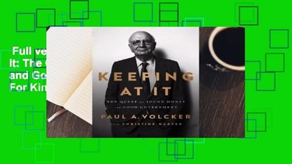 Full version  Keeping At It: The Quest for Sound Money and Good Government  For Kindle