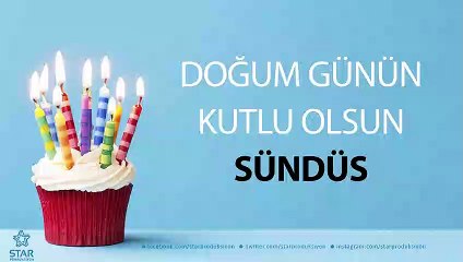 İyi ki Doğdun SÜNDÜS - İsme Özel Doğum Günü Şarkısı