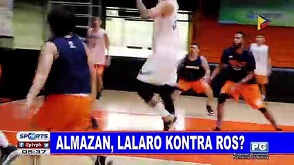 Almazan, lalaro kontra RoS?