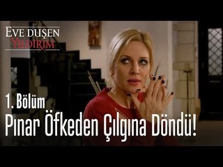 Pınar öfkeden çılgına döndü! - Eve Düşen Yıldırım 1. Bölüm