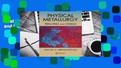Best product  Physical Metallurgy: Principles and Design - Gregory N Haidemenopoulos