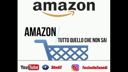Amazon tutti i segreti e tutto ciò che non sapevate