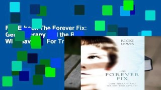 Full E-book The Forever Fix: Gene Therapy and the Boy Who Saved It  For Trial