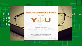Full E-book The Neuromarketing Code: Capture, Convince and Close, Scientifically!  For Trial