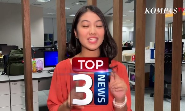 Berikut 3 Berita Populer Kompas TV - 30 Mei 2019