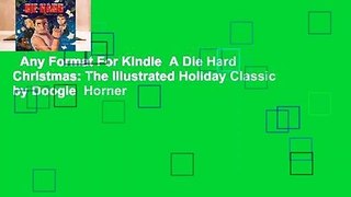 Any Format For Kindle  A Die Hard Christmas: The Illustrated Holiday Classic by Doogie  Horner