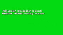 Full version  Introduction to Sports Medicine   Athletic Training Complete