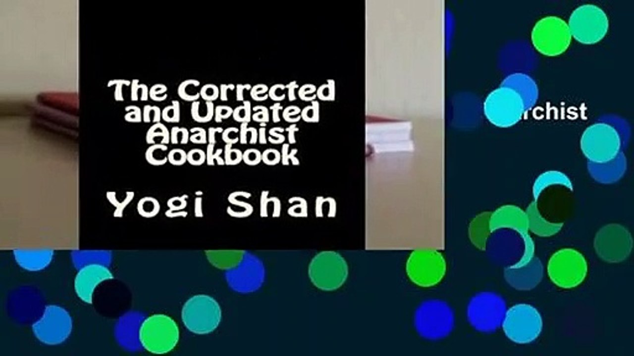 Full E-book The Corrected and Updated Anarchist Cookbook  For Online