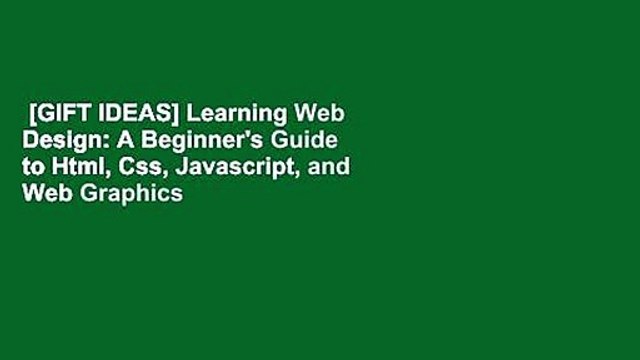[GIFT IDEAS] Learning Web Design: A Beginner's Guide to Html, Css, Javascript, and Web Graphics