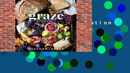 [Read] Graze: Inspiration for Small Plates and Meandering Meals  For Free