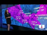 Así estará el clima este martes 28 de mayo de 2019 | Noticias con Yuriria Sierra