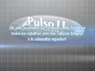 Pulso U - Reforma a la Educación Superior