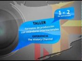 Taller de Formatos de Producción con Estándares Internacionales, Experiencia The History Channel