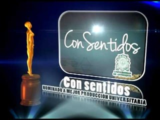"CON SENTIDOS" PRODUCCIÓN DE LA UNIVERSIDAD DE ANTIOQUIA ES NOMINADO A LOS INDIA