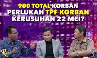 Perlukah Tim Pencari Fakta Bagi Korban Aksi 22 Mei? | Jokowi dan Prabowo, Kapan Bertemu? - ROSI (2)