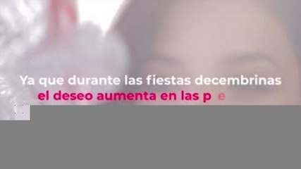 Entretenimiento | ¿Por qué en la época navideña aumenta el deseo?