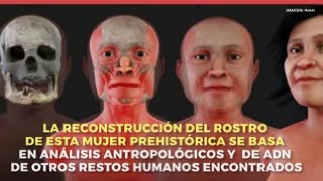 Tecnología y Ciencia | INAH reconstruye rostro de mujer prehistórica
