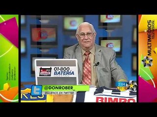 Fuertes comentarios de Don Rober