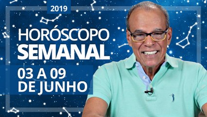 Horóscopo semanal (03 a 09 de Junho de 2019) | João Bidu