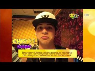 Brandon Meza aclara porque los fans de Jerry lo maltrataron en Monclova