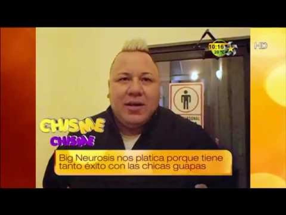 Big Neurosis nos platica porque tiene tanto éxito con las chicas guapas
