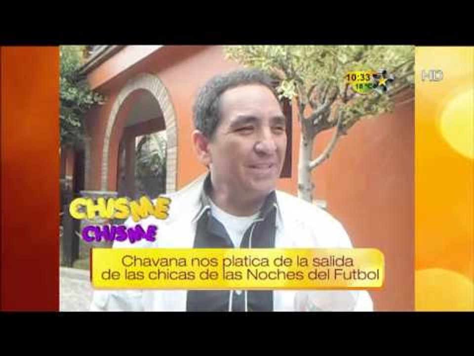 Ernesto Chavana nos platica de las chicas de las Noches del Futbol