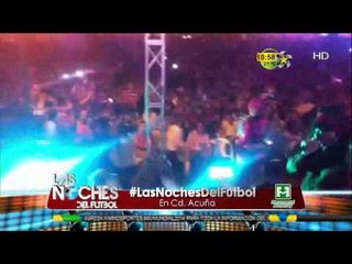 Las Noches del Futbol en Ciudad Acuña