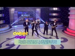 Regalito explica por qué la salida de los Payasónicos del programa de Poncho