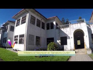 Misterio e historia en el “Sanatorio Durán”