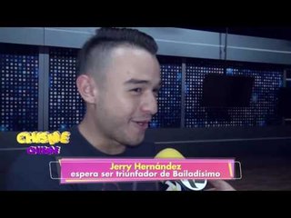 Jerry espera ganar en Bailadísimo
