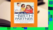 Online The Birth Partner: A Complete Guide to Childbirth for Dads, Doulas, and Other Labor