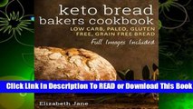 Full E-book Keto Bread Bakers Cookbook: Keto Bread Bakers Cookbook  For Kindle