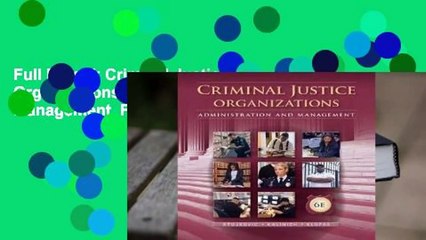 Full E-book Criminal Justice Organizations: Administration and Management  For Full