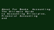 About For Books  Accounting: The Ultimate Guide to Accounting Principles, Financial Accounting and