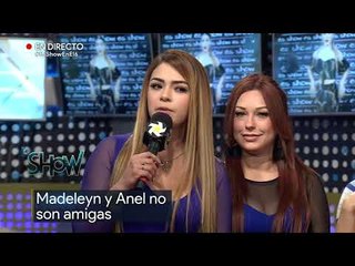 Anel no cuenta a Madeleyn como amistad | Es Show