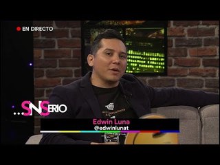 Los escándalos de Edwin Luna | SNSerio