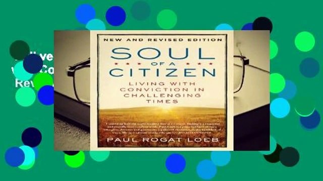 Full version Soul of a Citizen: Living with Conviction in Challenging Times Review