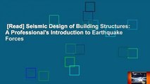 [Read] Seismic Design of Building Structures: A Professional's Introduction to Earthquake Forces