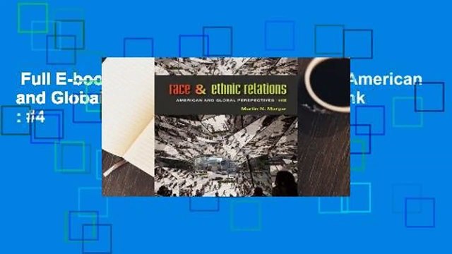 Full E-book Race and Ethnic Relations: American and Global Perspectives Best Sellers Rank : #4