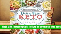 Full E-book Dairy Free Keto Cooking: A Nutritional Approach to Restoring Health and Wellness  For