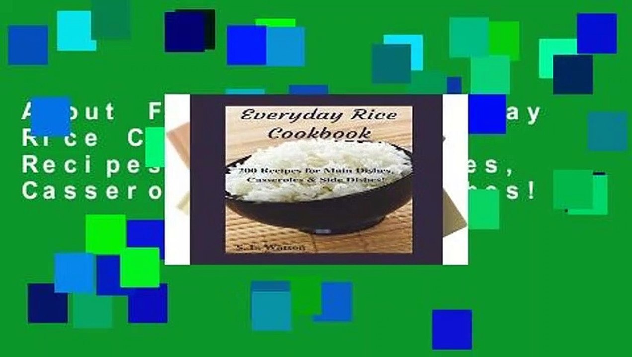 About For Books  Everyday Rice Cookbook: 200 Recipes for Main Dishes, Casseroles   Side Dishes!