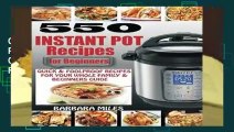 Online 550 INSTANT POT RECIPES FOR BEGINNERS: Quick   Foolproof Recipes For Your Whole Family